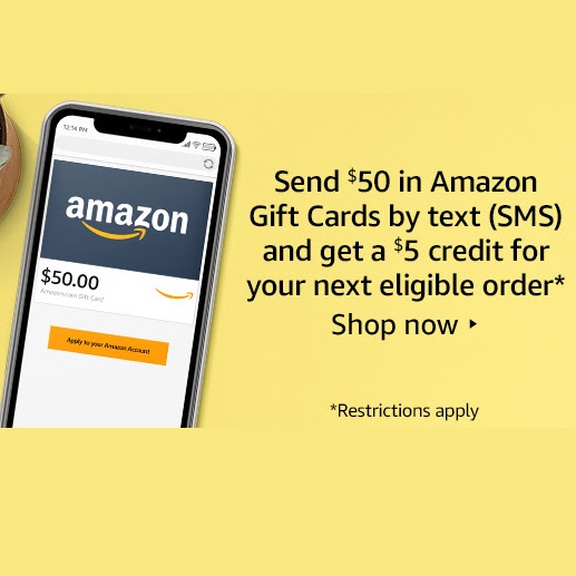 9% off - Expired: Get $5 credit when you send $50 in Amazon Gift Cards by text