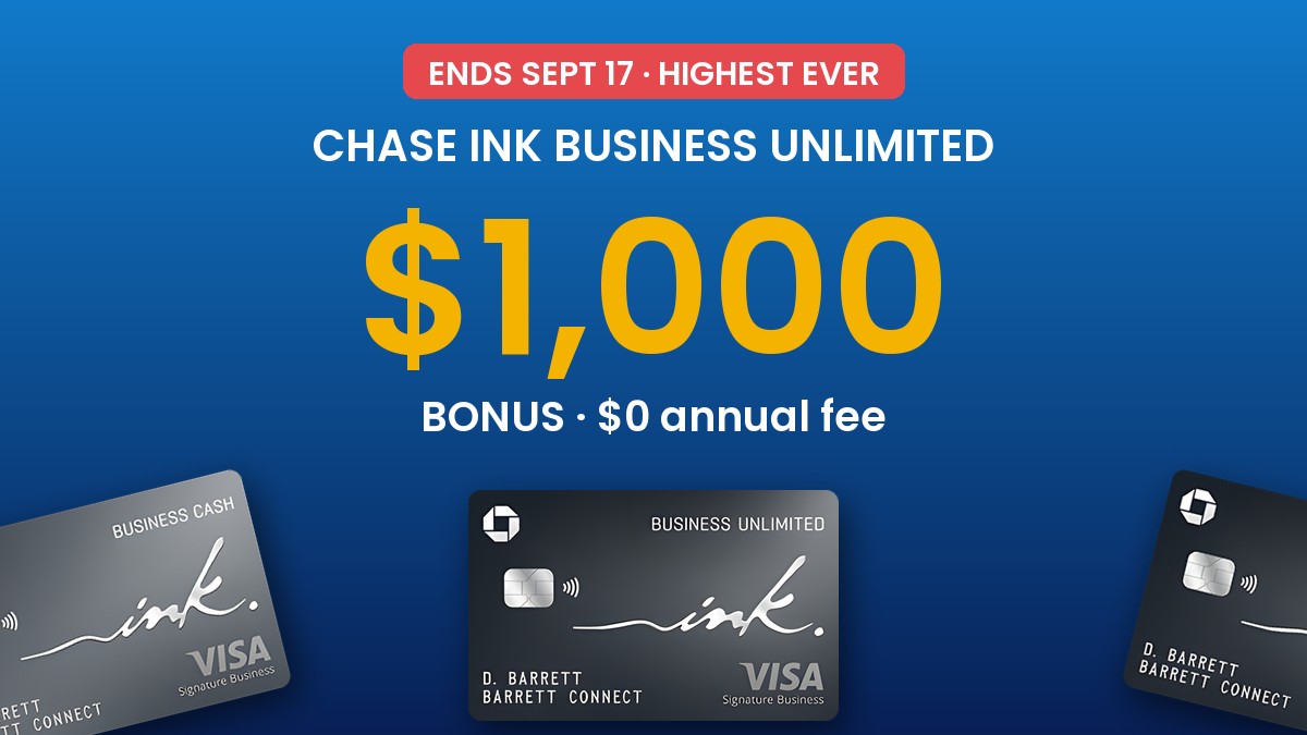 Chase Ink Business Unlimited: Highest-Ever $1,000 Bonus on a $0 Annual Fee Card (Ends Sept 17)