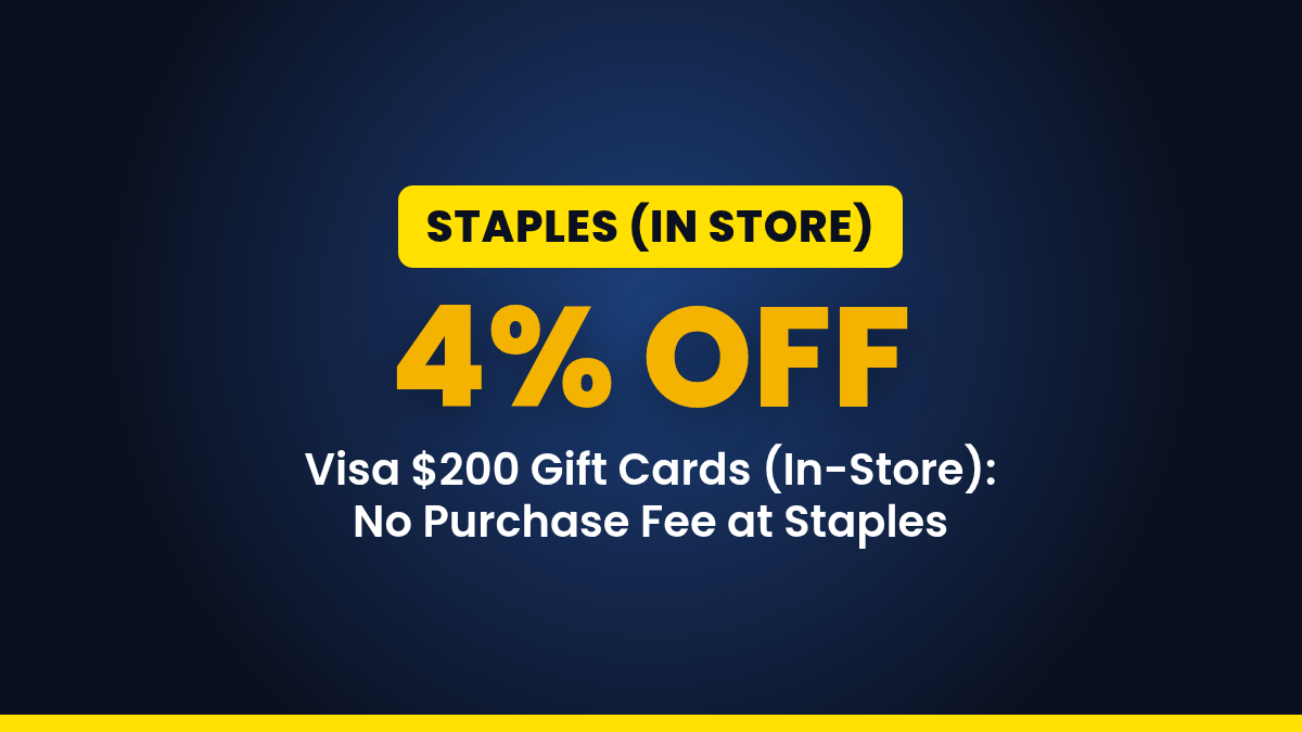 4% off - Visa $200 Gift Cards (In-Store): No Purchase Fee at Staples