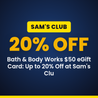 Bath & Body Works $50 eGift Card: Up to 20% Off at Sam’s Club