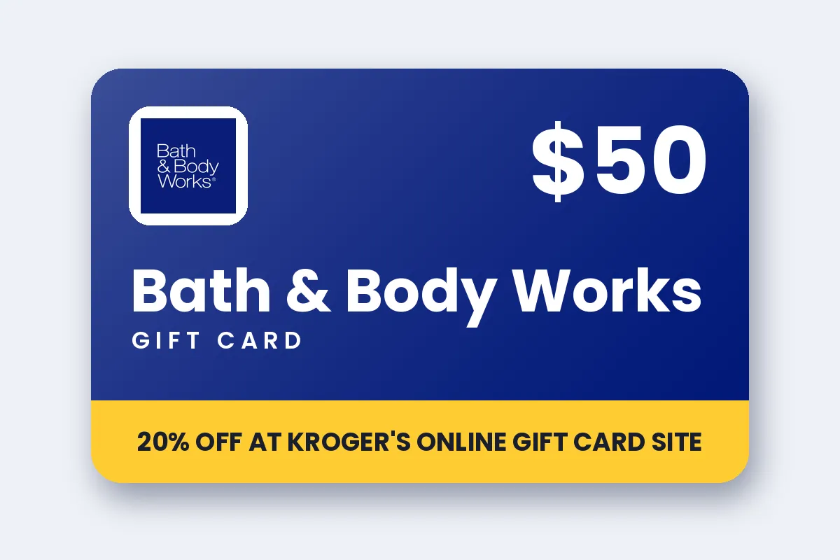 Bath & Body Works $50 eGift Card: Up to 20% Off at Kroger’s online gift card site