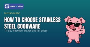 How to Choose Stainless Steel Cookware: Tri-Ply, Brands and Prices